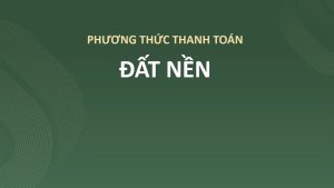CHÍNH SÁCH THANH TOÁN & BẢO LÃNH TÀI CHÍNH TẠI THE LINK CITY 7